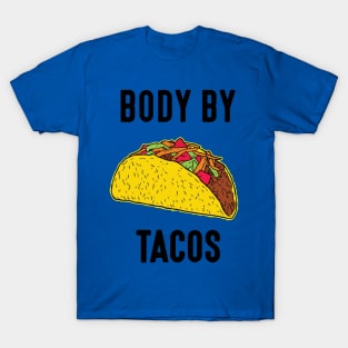 body by tacos1 T-Shirt